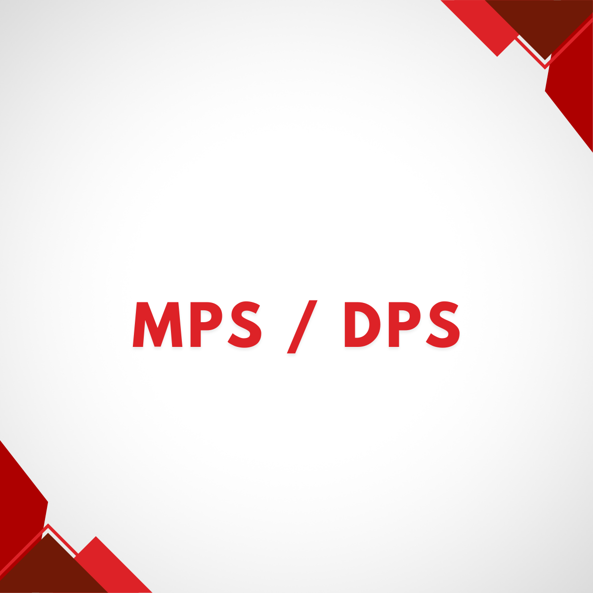 MPS / DPS